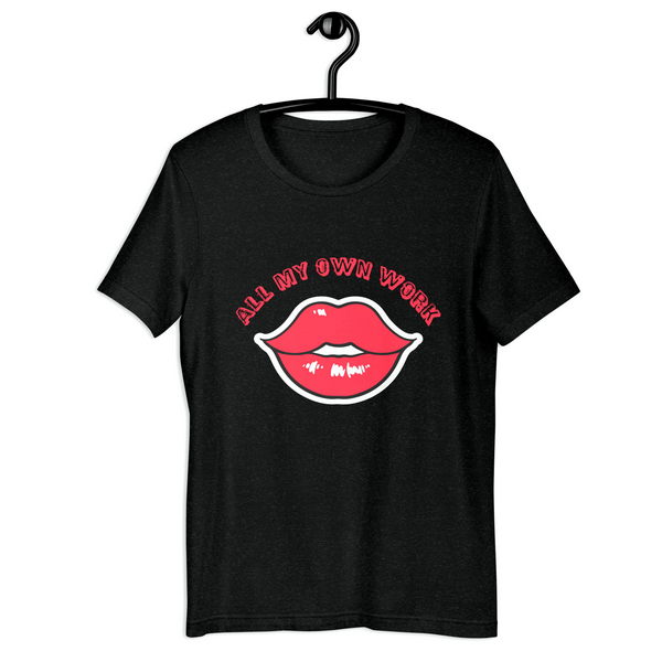 All My Own Work inspirational Tee Shirt design. 'All My Own Work' text arched over full set of 'Red Lips' centred.