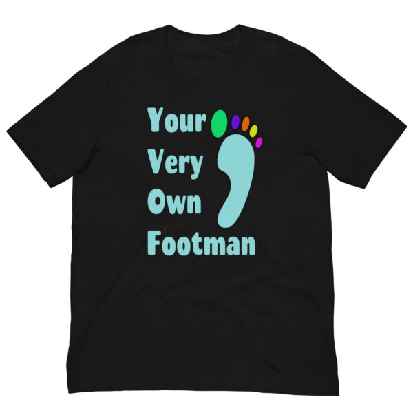 Your Very Own Footman : Premium Tee Shirt : Colour: Black : Bella & Canvas 3001