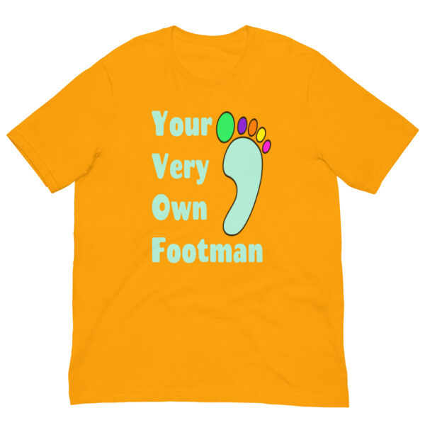 Your Very Own Footman: Premium Tee Shirt : Colour: Gold : Bella & Canvas 3001