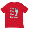 Your Very Own Footman : Premium Tee Shirt : Colour: Red : Bella & Canvas 3001