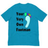 Your Very Own Footman: Premium Tee Shirt : Colour: Aqua : Bella & Canvas 3001