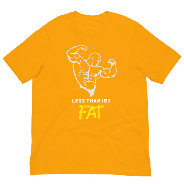 Less Than 15% Fat: Premium Tee Shirt : Colour: Gold : Bella & Canvas 3001