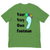 Your Very Own Footman: Premium Tee Shirt : Colour: Leaf : Bella & Canvas 3001