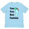 Your Very Own Footman: Premium Tee Shirt : Colour: Ocean-Blue : Bella & Canvas 3001