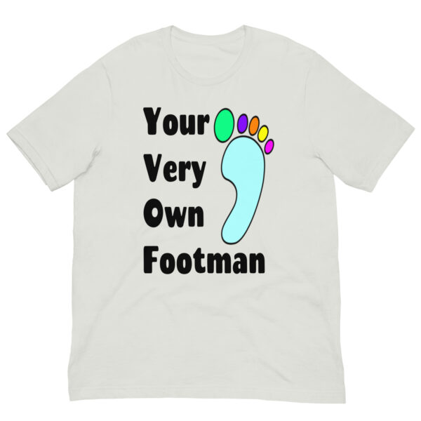 Your Very Own Footman: Premium Tee Shirt : Colour: Silver : Bella & Canvas 3001