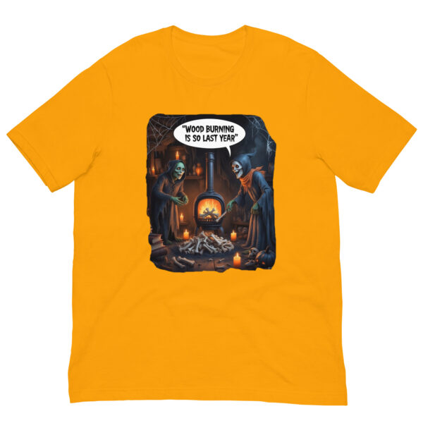 Wood Burning SO Last Year : Halloween : Premium Tee Shirt : Colour: Gold : Bella & Canvas 3001