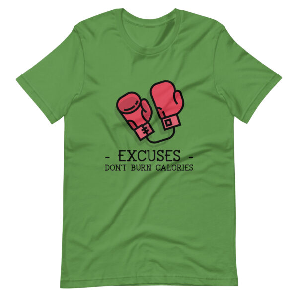 Excuses Don't Burn Calories : Premium Tee Shirt : Colour: Leaf : Bella & Canvas 3001