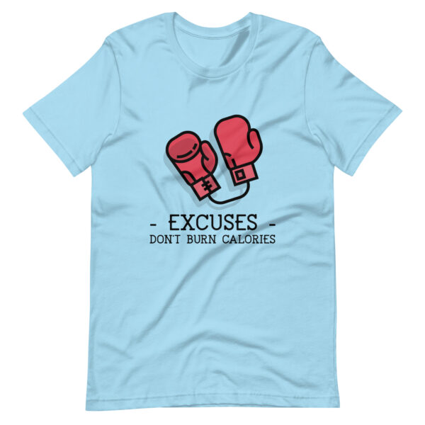 Excuses Don't Burn Calories : Premium Tee Shirt : Colour: Ocean-Blue : Bella & Canvas 3001