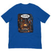 Wood Burning SO Last Year : Halloween : Premium Tee Shirt : Colour: True-Royal : Bella & Canvas 3001